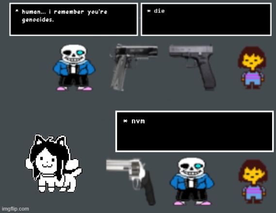 no temmies allowed (also new template lmao) | image tagged in sans and frisk ignoring fight,memes,meme,funny,undertale,temmie | made w/ Imgflip meme maker
