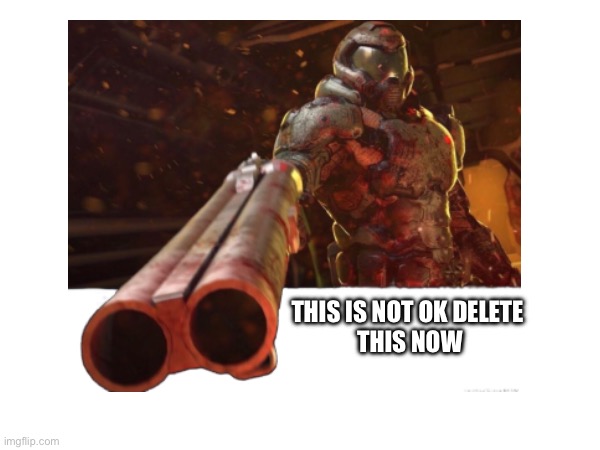 THIS IS NOT OK DELETE
 THIS NOW | made w/ Imgflip meme maker