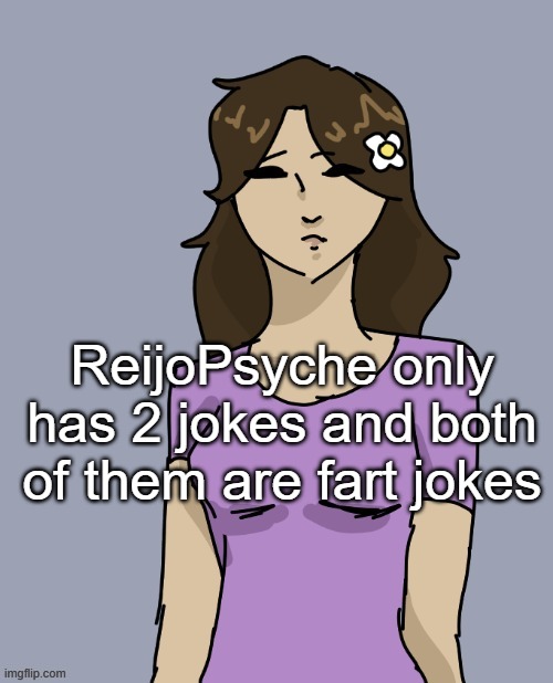 Genderbent Neko (THX DISCO) | ReijoPsyche only has 2 jokes and both of them are fart jokes | image tagged in genderbent neko thx disco | made w/ Imgflip meme maker