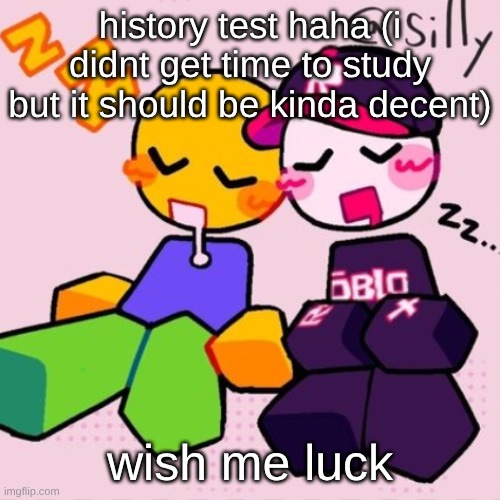 see you guys in a bit | history test haha (i didnt get time to study but it should be kinda decent); wish me luck | image tagged in guest noob i think | made w/ Imgflip meme maker
