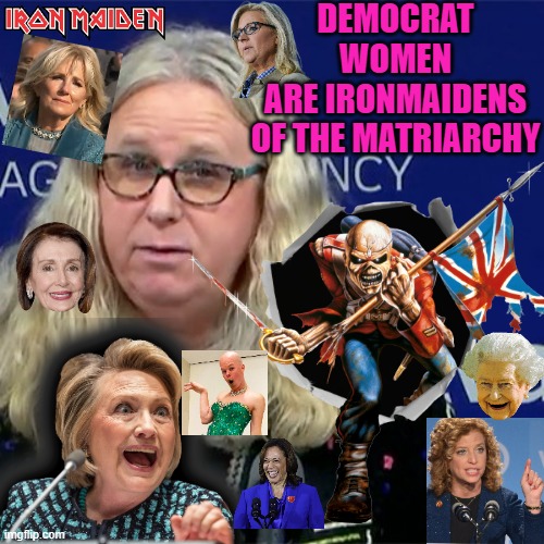Rachel Levine | DEMOCRAT
WOMEN
ARE IRONMAIDENS
OF THE MATRIARCHY | image tagged in rachel levine | made w/ Imgflip meme maker