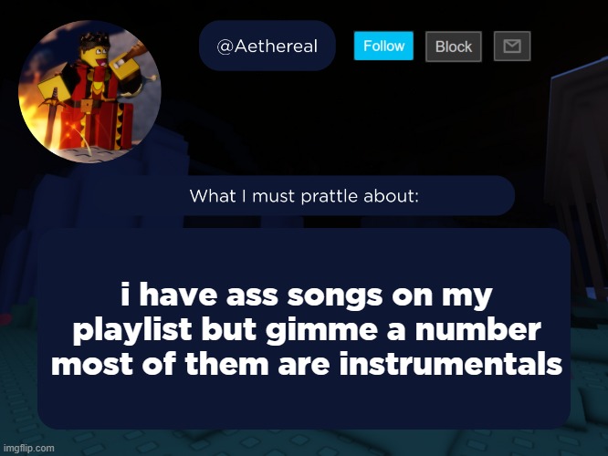 1-176 | i have ass songs on my playlist but gimme a number
most of them are instrumentals | image tagged in aethereal's forsaken template | made w/ Imgflip meme maker