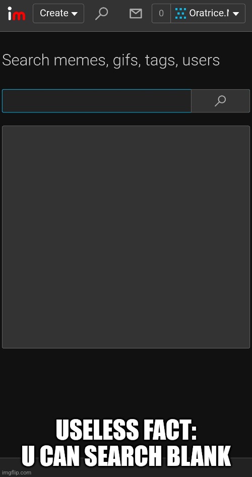 USELESS FACT: U CAN SEARCH BLANK | made w/ Imgflip meme maker