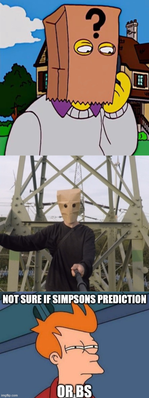 Simpsons Prediction, The Baghead Climber. | image tagged in the simpsons,lattice climbing,meme,prediction,baghead climber,dark humor | made w/ Imgflip meme maker