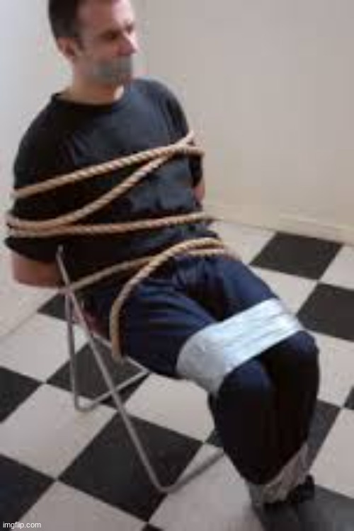 Tied Up Guy | image tagged in tied up guy | made w/ Imgflip meme maker