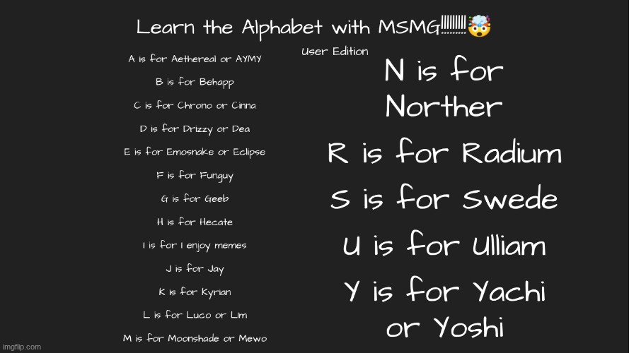 you guys can add to the already existing ones btw | made w/ Imgflip meme maker