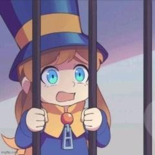 image tagged in hat kid rotting away in prison | made w/ Imgflip meme maker