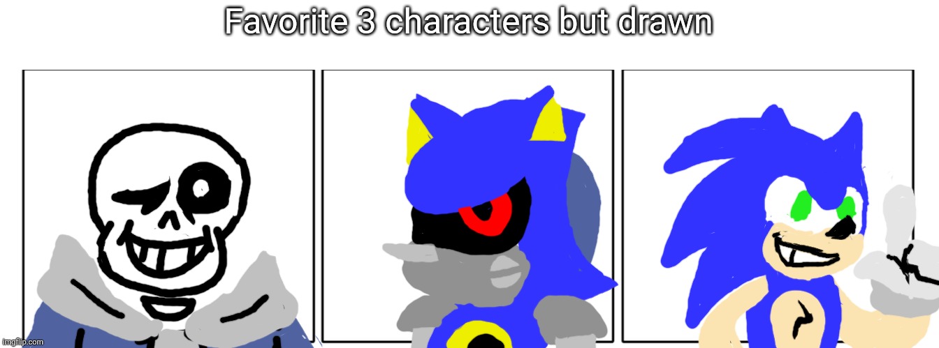 Did this for fun | Favorite 3 characters but drawn | image tagged in 1x3 comic panel blank | made w/ Imgflip meme maker