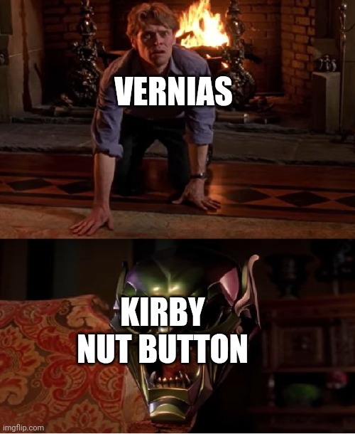 Stay in the Box! | VERNIAS; KIRBY NUT BUTTON | image tagged in vernias | made w/ Imgflip meme maker
