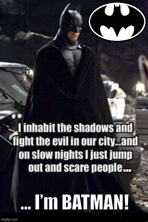 There’s not too many “slow nights” in Gotham City… | image tagged in batman,fighting evil,slow nights | made w/ Imgflip meme maker