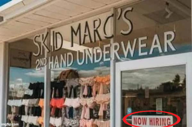 Business must be booming | image tagged in memes,second hand,underwear,now hiring | made w/ Imgflip meme maker