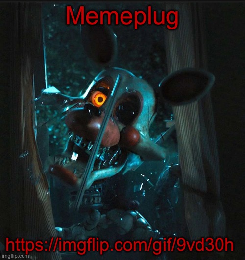 https://imgflip.com/gif/9vd30h | Memeplug; https://imgflip.com/gif/9vd30h | image tagged in toady s mangle announcement temp | made w/ Imgflip meme maker