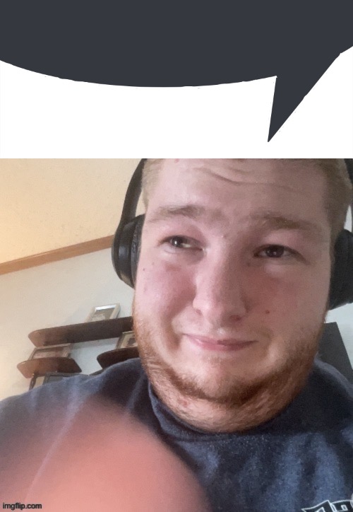image tagged in discord speech bubble,braxtoncummings face reveal | made w/ Imgflip meme maker