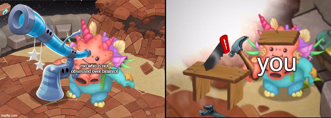 me who is not obsessed over brainrot you | image tagged in hornacle | made w/ Imgflip meme maker