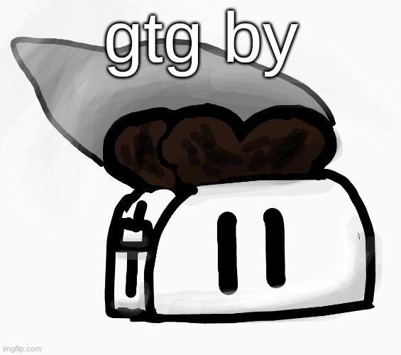 Extra_Crispy_Toast Announcement Template (NEW!) | gtg by | image tagged in extra_crispy_toast announcement template new | made w/ Imgflip meme maker