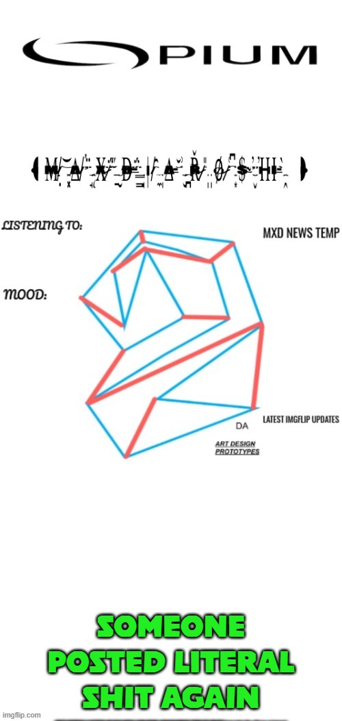 MAXDIAROSH 2025 TEMP MUSIC | SOMEONE POSTED LITERAL SHIT AGAIN | image tagged in maxdiarosh 2025 temp music | made w/ Imgflip meme maker