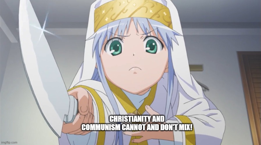 Index Holding A Knife Meme | CHRISTIANITY AND COMMUNISM CANNOT AND DON'T MIX! | image tagged in index holding a knife meme,anime | made w/ Imgflip meme maker