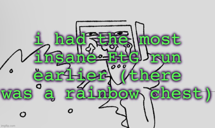 a number one | i had the most insane EtG run earlier (there was a rainbow chest) | image tagged in a number one | made w/ Imgflip meme maker