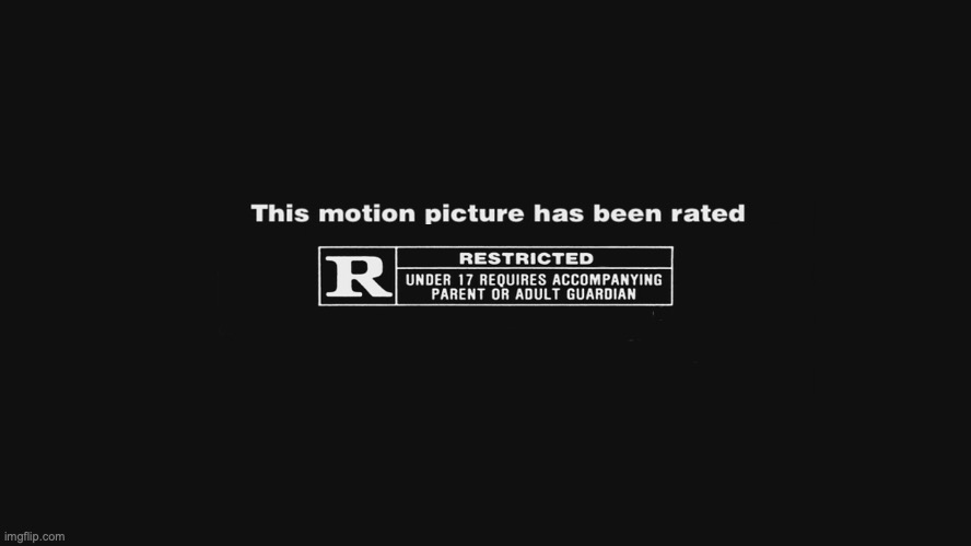 R Rating | image tagged in r rating | made w/ Imgflip meme maker