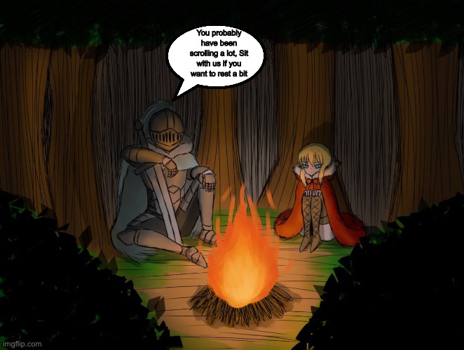 You probably have been scrolling a lot, Sit with us if you want to rest a bit | image tagged in checkpoint,campfire,black souls | made w/ Imgflip meme maker