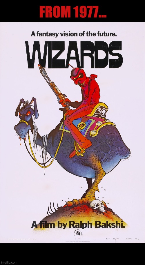 A classic full-length animated film. | FROM 1977… | image tagged in animation,cartoons,wizards,sci-fi | made w/ Imgflip meme maker