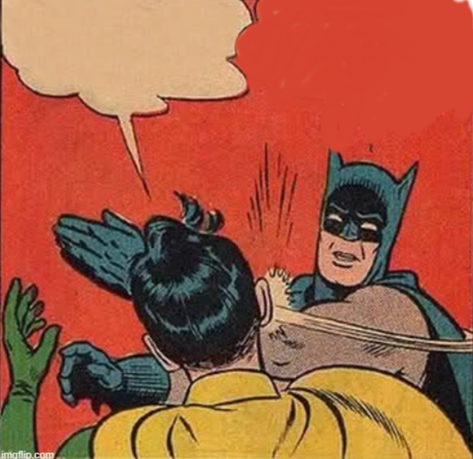 batman slapping robin (custom) Blank Meme Template