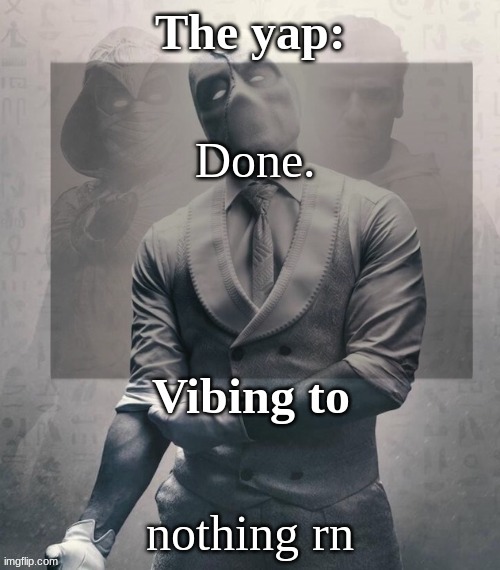 last template before name change from changewing | Done. nothing rn | image tagged in last template before name change from changewing | made w/ Imgflip meme maker