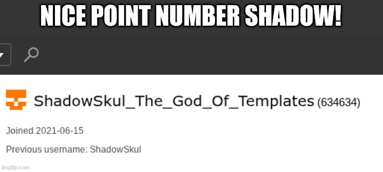 NICE POINT NUMBER SHADOW! | made w/ Imgflip meme maker
