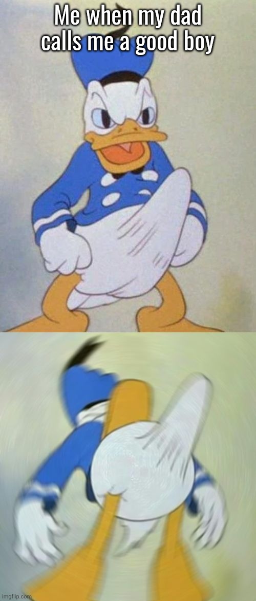 Twiter | Me when my dad calls me a good boy | image tagged in donald duck boner | made w/ Imgflip meme maker