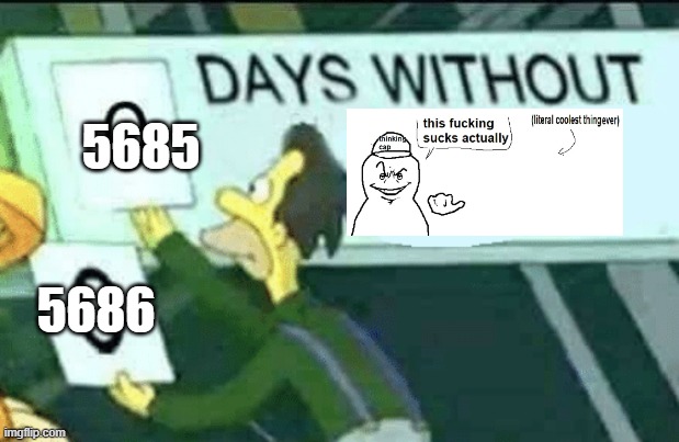 litharal | 5685; 5686 | image tagged in 0 days without lenny simpsons | made w/ Imgflip meme maker
