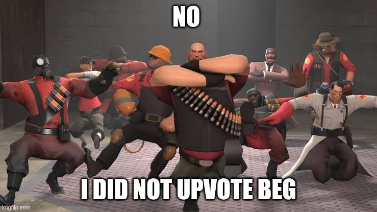 Kazotsky Kick | NO I DID NOT UPVOTE BEG | image tagged in kazotsky kick | made w/ Imgflip meme maker
