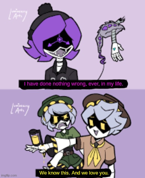 fixed the text cuz it was blurry :P (also I don't know the artist) | I have done nothing wrong, ever, in my life. We know this. And we love you. | image tagged in murder drones,don't know the artist | made w/ Imgflip meme maker