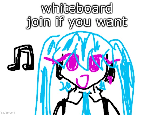 https://r8.whiteboardfox.com/86107253-0936-0531 | whiteboard
join if you want | made w/ Imgflip meme maker