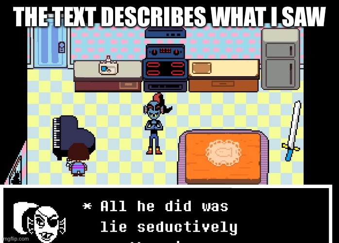 THE TEXT DESCRIBES WHAT I SAW | made w/ Imgflip meme maker