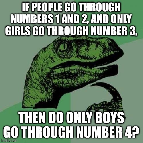 Posting this again | image tagged in philosoraptor | made w/ Imgflip meme maker