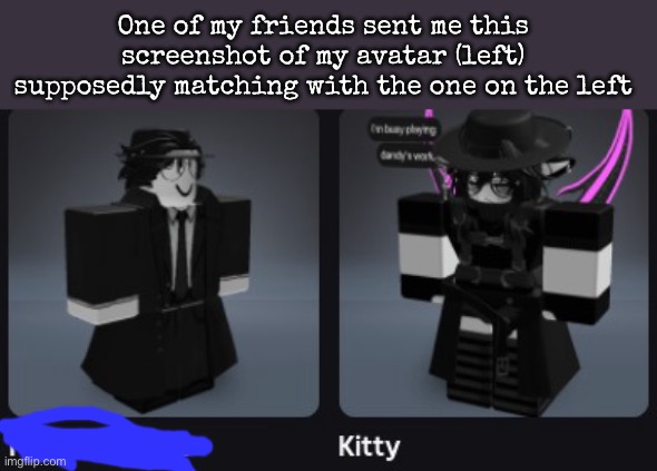Is it that bad | One of my friends sent me this screenshot of my avatar (left) supposedly matching with the one on the left | image tagged in msmg | made w/ Imgflip meme maker