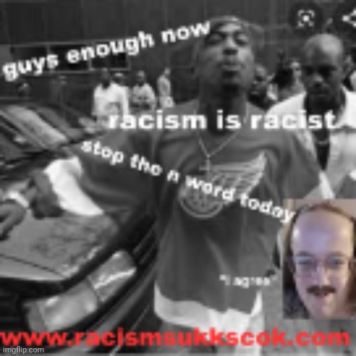 made this poster 2 years ago. | image tagged in stop racism | made w/ Imgflip meme maker