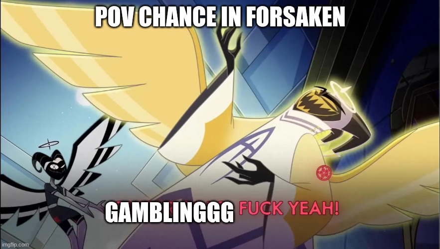 Guitar solo | POV CHANCE IN FORSAKEN; GAMBLINGGG | image tagged in guitar solo | made w/ Imgflip meme maker