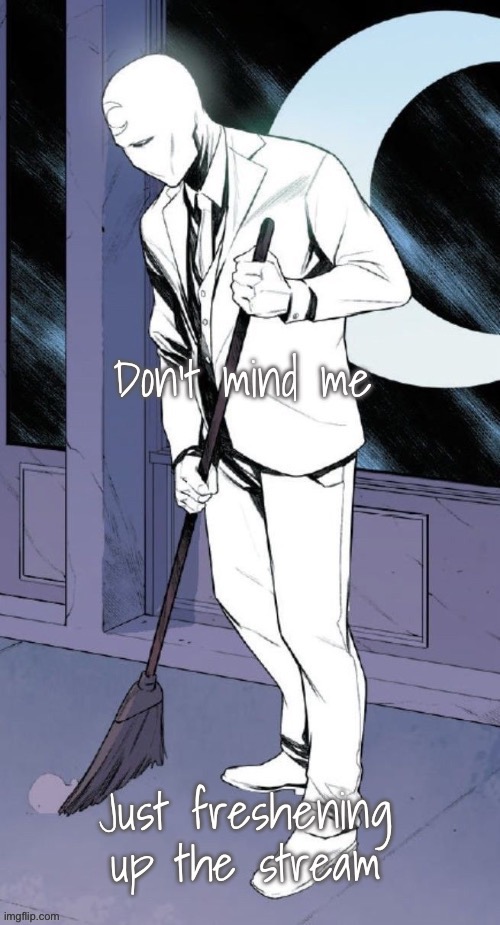 :3 | image tagged in cleaning up | made w/ Imgflip meme maker