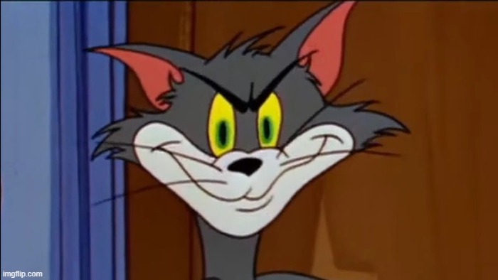 TOM evil grin | image tagged in tom evil grin | made w/ Imgflip meme maker