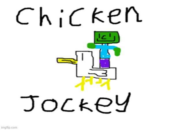 Chicken Jockey drawing! | image tagged in chicken jockey,minecraft,minecraft movie | made w/ Imgflip meme maker