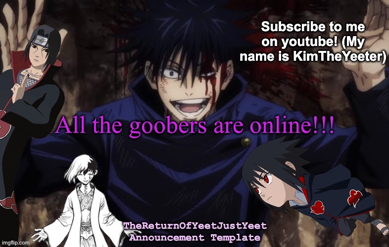 So many people in MS memer group I’m so happy | All the goobers are online!!! | image tagged in thereturnofyeetjustyeet's template,lols | made w/ Imgflip meme maker