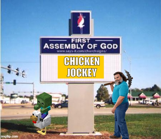 I'd go to that church | CHICKEN JOCKEY | image tagged in church sign,chicken jockey | made w/ Imgflip meme maker