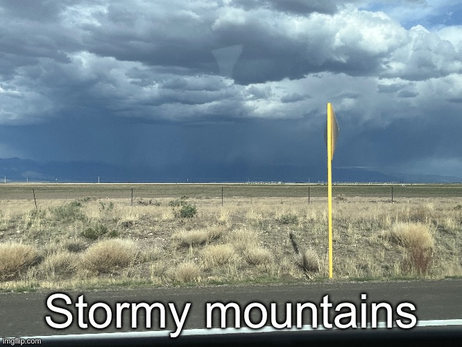 Fuckin’ sign smh | Stormy mountains | made w/ Imgflip meme maker