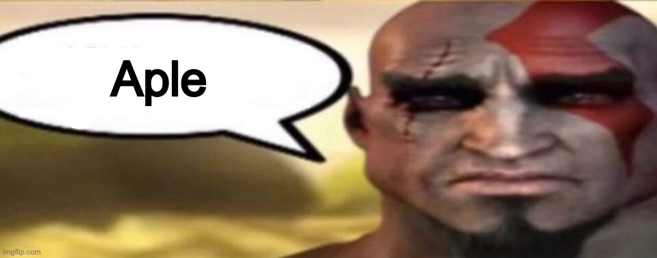 sad kratos speech bubble | Aple | image tagged in sad kratos speech bubble | made w/ Imgflip meme maker