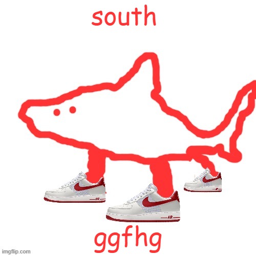 TRALALERO TRALALA | south; ggfhg | image tagged in tralalero tralala | made w/ Imgflip meme maker