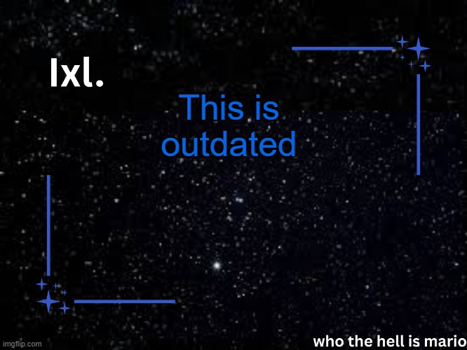 New name | This is outdated | image tagged in ixl temp | made w/ Imgflip meme maker