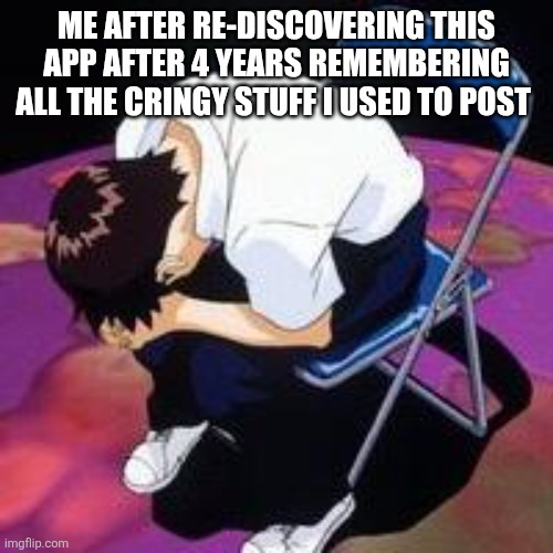Damn | ME AFTER RE-DISCOVERING THIS APP AFTER 4 YEARS REMEMBERING ALL THE CRINGY STUFF I USED TO POST | image tagged in fun | made w/ Imgflip meme maker