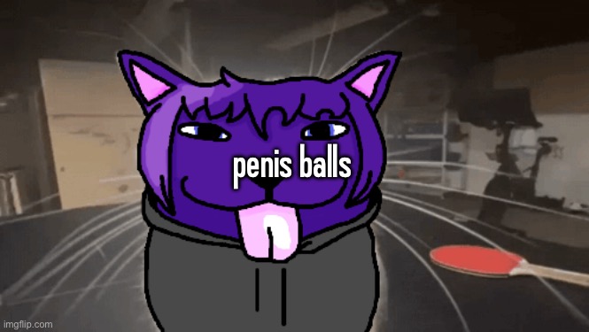 penis balls | penis balls | image tagged in penis balls | made w/ Imgflip meme maker