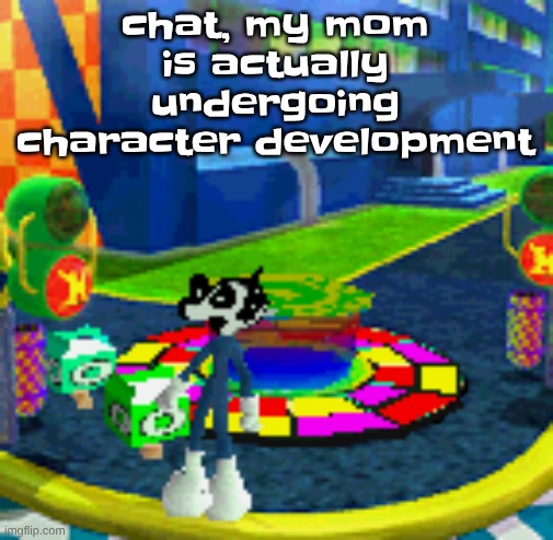 WHOAG | chat, my mom is actually undergoing character development | image tagged in whoag | made w/ Imgflip meme maker